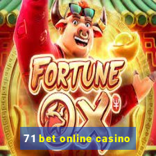 71 bet online casino